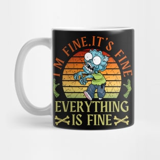 I'm fine.It's fine. Everything is fine.zombie Mug